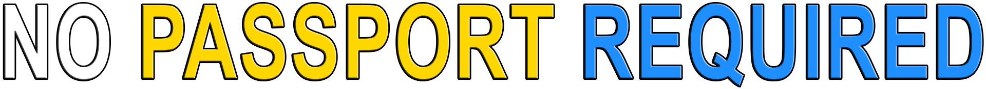 NO PASSPORT REQUIRED